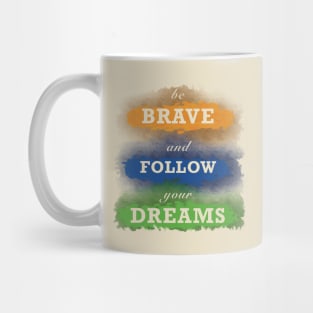 Follow your dreams Mug